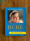 Livro A Vida Do Bebe Edição Especial Completa - Dr Reinaldo de Lamare